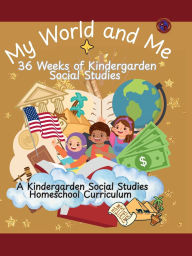 Title: 36 Weeks of Kindergarten Social Studies: A Social Studies Workbook Homeschool Curriculum:, Author: Yahnisa Leah-baht Israel