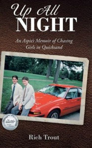 Title: Up All Night: An Aspie's Memoir of Chasing Girls in Quicksand, Author: Rich Trout
