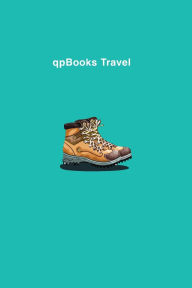 Title: qpBooks, Travel: Boots print book cover, perfect for travelers and the backpacking community. Collect and log your memorable moments., Author: Alfredo Perez