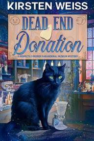 Title: Dead End Donation: A Perfectly Proper Cozy Mystery, Author: Kirsten Weiss