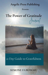 Title: The Power of Gratitude, Author: Semone Ugbomah