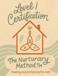 Title: The Nurturary Method Parenting Course I: Healing And Protecting The Nest, Author: Molly Hood