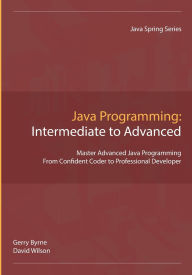 Title: Java Programming: Intermediate to Advanced:, Author: David Wilson