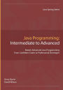 Java Programming: Intermediate to Advanced: