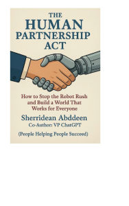 Title: The Human Partnership Act, Author: Sherridean Abddeen