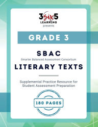 Title: Grade 3: SBAC Practice Resource - Literary Passages:, Author: The Curious Mind Educator