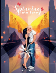 Title: Spinning into love, Author: Michael Carroll