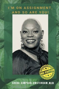 Title: I'm On Assignment, And So Are You, Author: M. Ed Sheba Simpson-amsterdam
