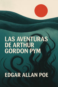Title: Aventuras de arthur gordon pym, Author: Edgar Allan Poe