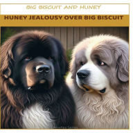 Title: Huney's Jealousy Over Big Biscuit, Author: Scottie Arant