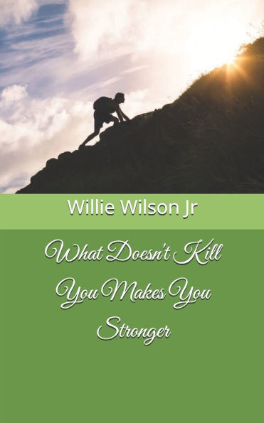 What Doesn't Kill You Makes You Stronger
