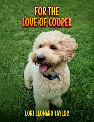 Title: For the Love of Cooper, Author: Lori Leonard Taylor