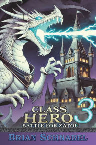 Title: Class Hero Vol 3: Battle for Zatou, Author: Brian Schnabel