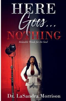 Here goes... Nothing: Relatable words for the soul