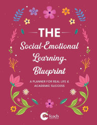 Title: The Social-Emotional Learning Blueprint (A Planner For Real Life & Academic Success), Author: Dennis Ibude