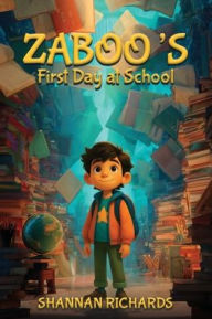 Title: Zaboo's First Day At School, Author: Shannan Richards