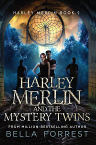 Title: Harley Merlin and the Mystery Twins: Harley Merlin Book 2, Author: Bella Forrest