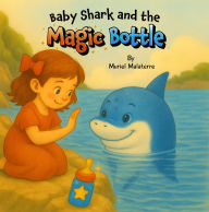 Title: Baby Shark and the Magic Bottle, Author: Muriel Malaterre