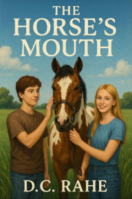 Title: The Horse's Mouth, Author: D.C. Rahe
