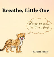Title: Breathe, Little One, Author: Nellie Nakhel