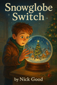 Title: Snowglobe Switch, Author: nick good