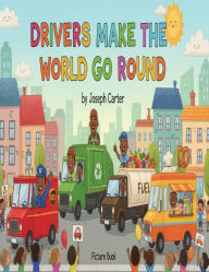 Title: Drivers Make the World Go Round: Picture Book, Author: Joseph Carter