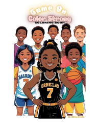 Title: Game On, Color Strong: Uplifting sports coloring book with affirmations and scenes, Author: Tiffany Ornelas