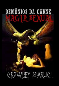 Title: Demônios Da Carne - Magia Sexual, Author: Crowley Baruc