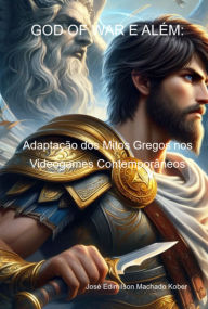 Title: God Of War E Além:, Author: José Edimilson Machado Kober