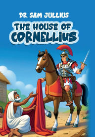 Title: THE HOUSE OF CORNELIUS, Author: Sam Jullius