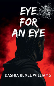 Title: Eye for an Eye, Author: Dashia Renee Williams