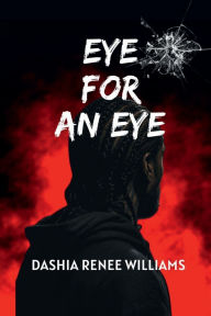 Title: Eye for an Eye, Author: Dashia Renee Williams