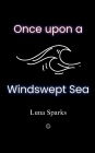 Once upon a Windswept Sea