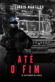 Title: Até O Fim, Author: Sergio Carvalho De Monteiro