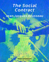 Title: The Social Contract, Author: Jean-Jacques Rousseau