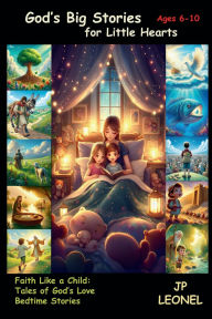 Title: God's Big Stories for Little Hearts, Author: JP LEONEL