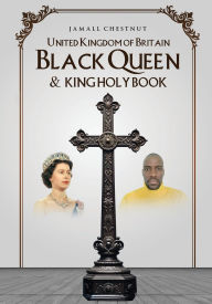 Title: United Kingdom of Britain Black Queen & king HOLY BOOK, Author: Jamall Chestnut