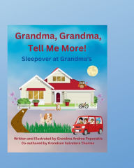 Title: Grandma, Grandma, Tell Me More! Sleepover at Grandma's, Author: Andrea Peponakis