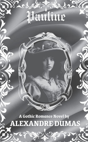 Pauline (Annotated English Version): A Gothic Romance Novel by Alexandre Dumas