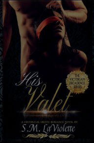 Title: His Valet, Author: S. M. Laviolette