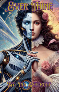 Title: Ever Thine: A Tale of a Timeless Vow, Author: Ina Ashcroft