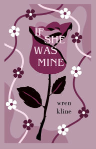 Title: If She Was Mine, Author: Wren Kline