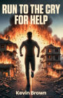Run to the Cry for Help
