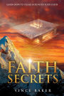 Faith Secrets: Learn How To Please God With Your Faith
