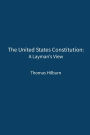 The United State Constitution: A Layman's View: