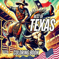 Title: Best of Texas Coloring Book: A Journey Through the Lone Star State:A Fun and Relaxing Tribute to Texas' Spirit and Heritage, Author: Zylpress Publishing