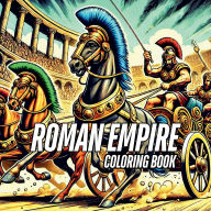 Title: Roman Empire Coloring Book: A Journey Through Ancient Glory and Legends:From the Colosseum to the Legionnaires - Color the Empire's Greatest Moments, Author: Zylpress Publishing