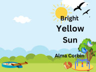Title: Bright Yellow Sun, Author: Alma Corbin