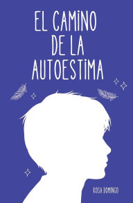 Title: El camino de la autoestima (version chico), Author: Rosa Domingo
