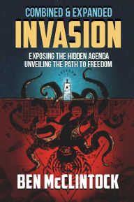 Title: Invasion: Exposing the Hidden Agenda, Unveiling the Path to Freedom, Author: Ben McClintock